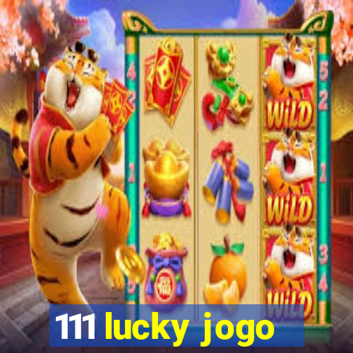 111 lucky jogo